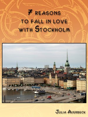 cover image of 7 reasons to fall in love with Stockholm
